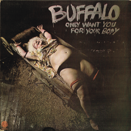 Buffalo (AUS) : Only Want You for Your Body